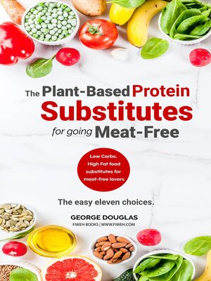 cover image of Plant-Based Protein Substitutes for Going Meat-Free